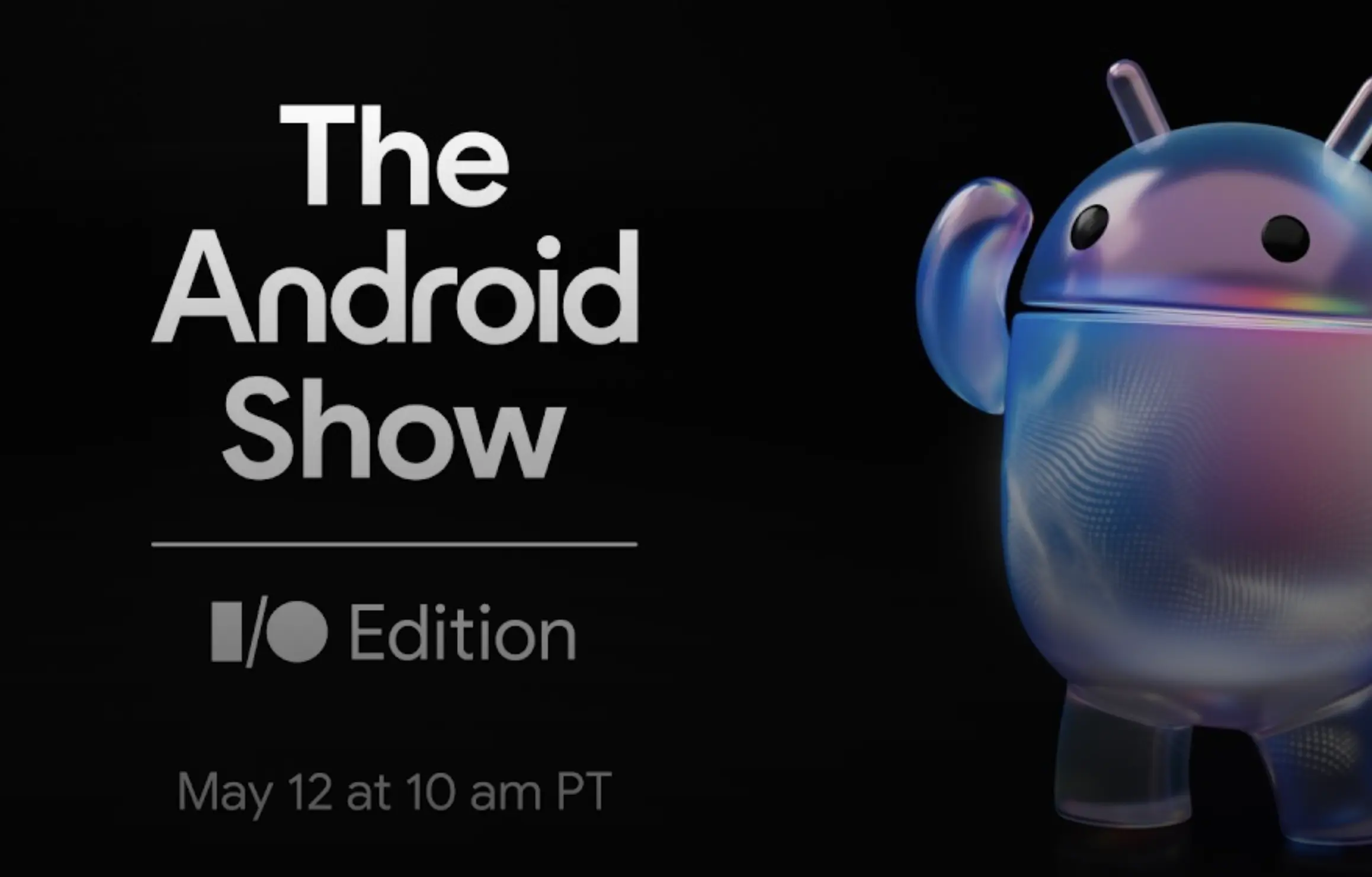 The Android Show 2026: Очаквания за Android 17 и Android XR